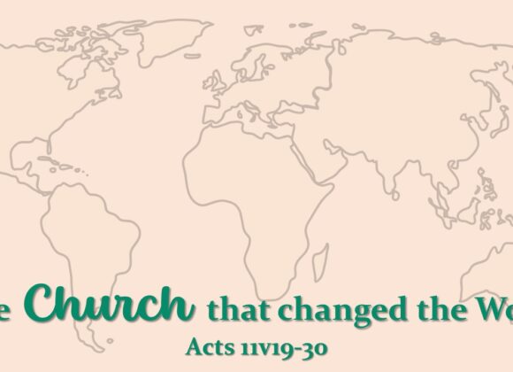 The Church That Changed the World – Acts 11:19-30