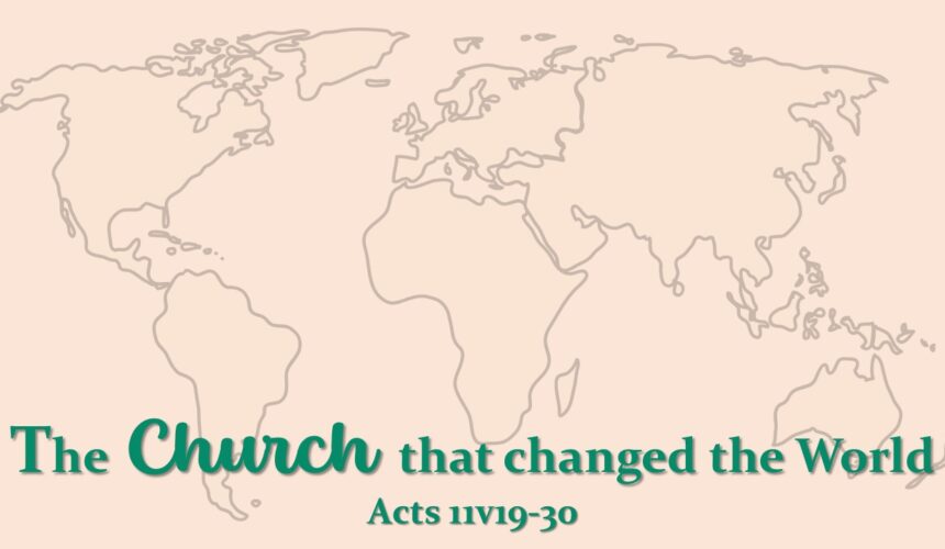 The Church That Changed the World – Acts 11:19-30